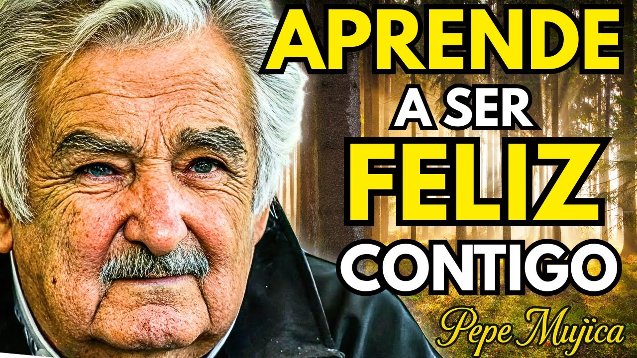 📩 DEBES APRENDER a SER FELIZ CONTIGO la reflexión MÁS HONESTA de PEPE MUJICA