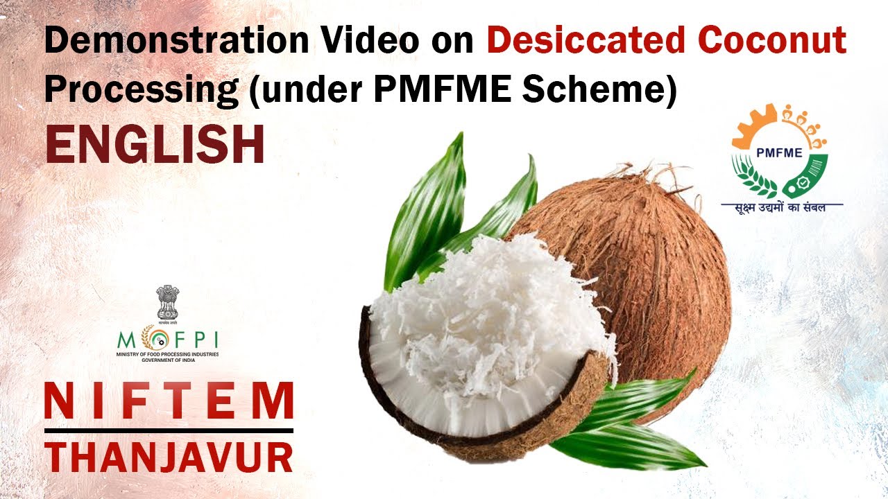 Demonstration Video on Desiccated Coconut Processing (under PMFME Scheme) - ENGLISH