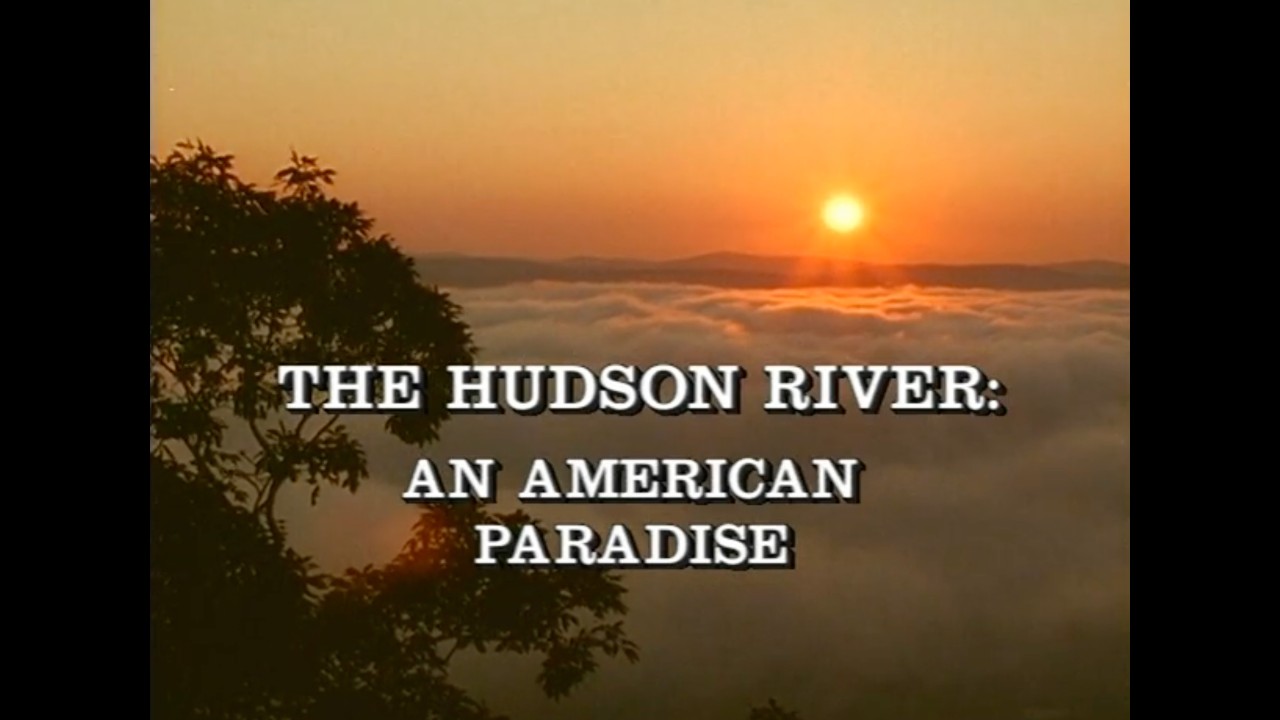 THE HUDSON RIVER:  An American Paradise