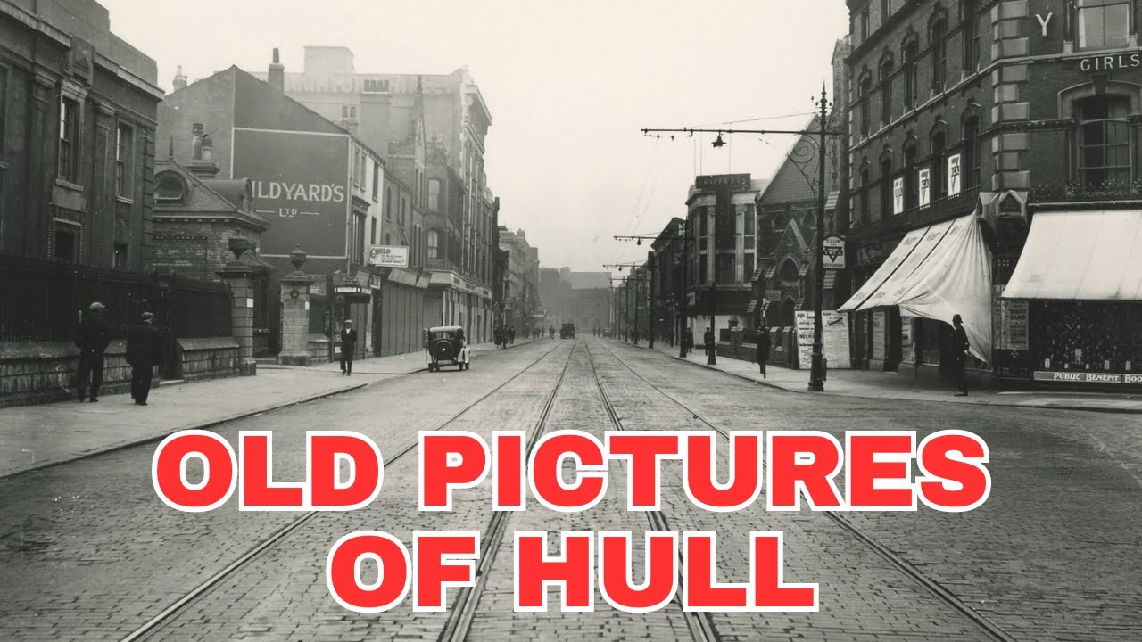 Old Photos of Hull East Yorkshire England United Kingdom