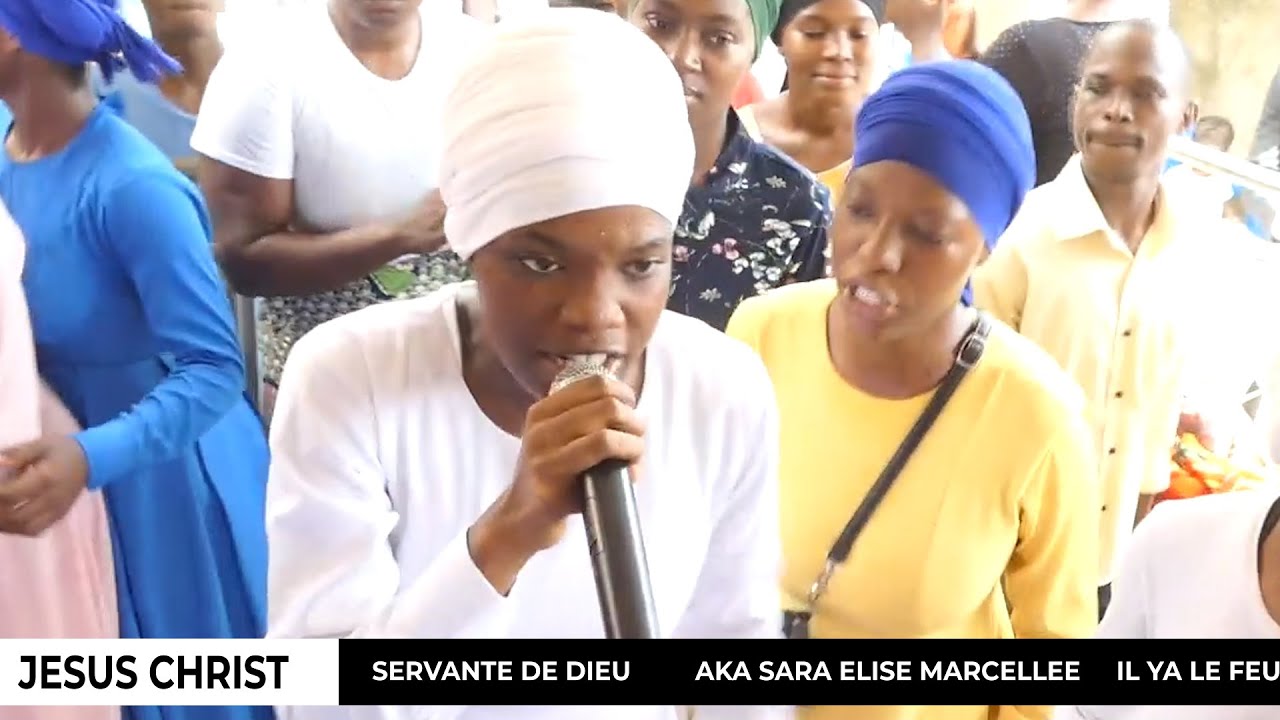 SERVANTE DE DIEU SARA AKA ELISE   IL YA LE FEU    ILS ETAIENT TOUS IVRES COMME AU TEMPS DES APOTRES