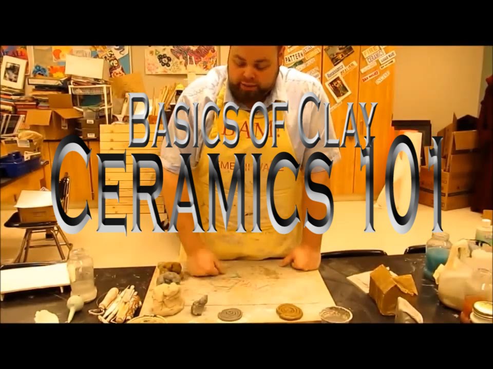 Basics of Clay: Ceramics 101