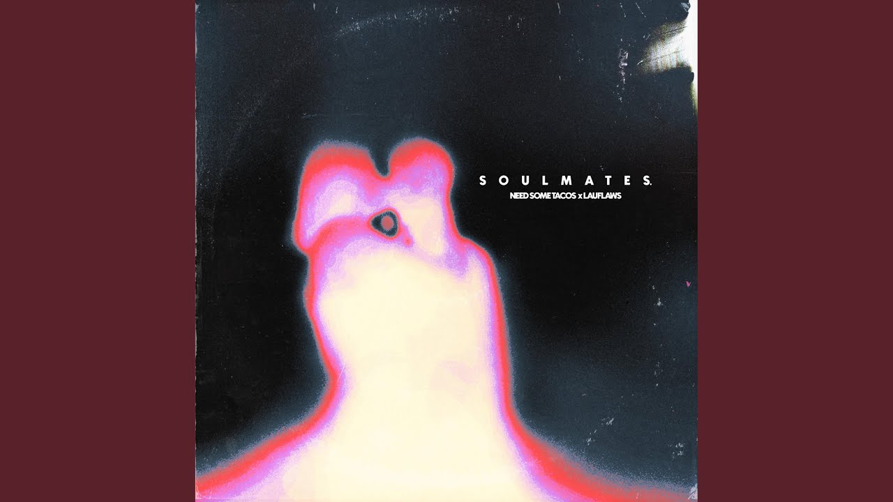 Soulmates. (feat. Lauflaws)