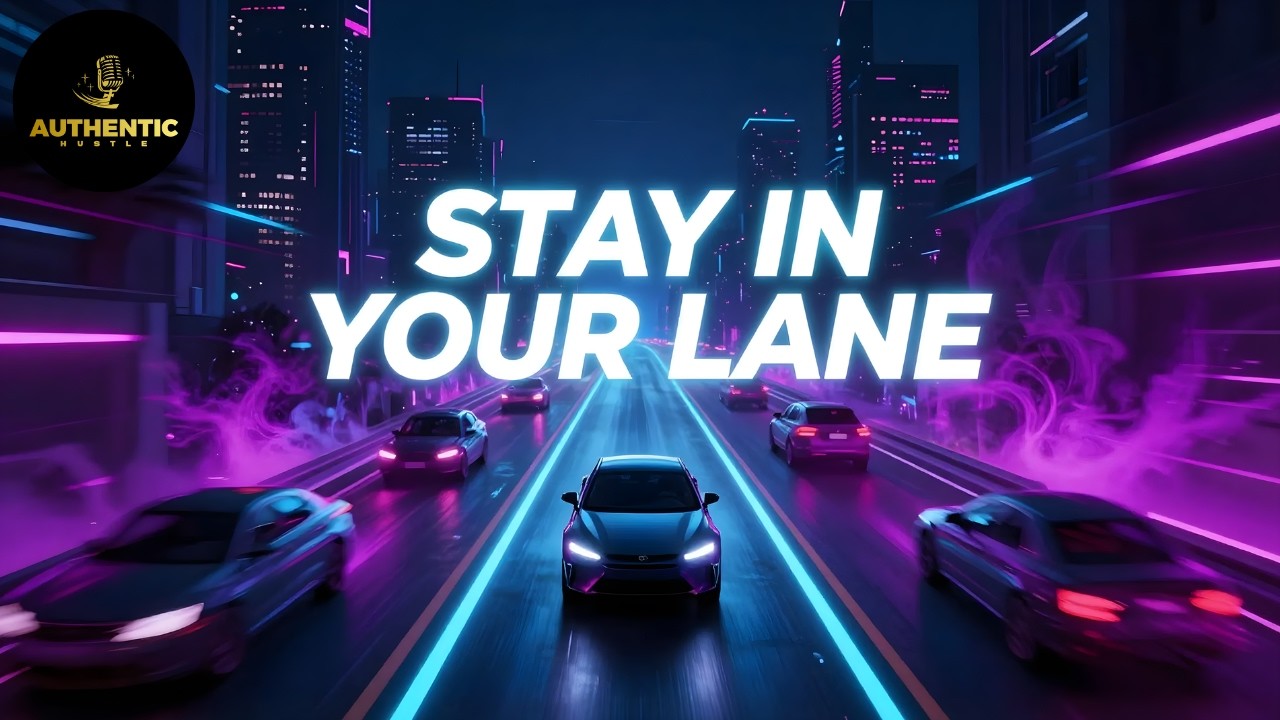 Authentic Hustle #54 - Stay In Your Lane