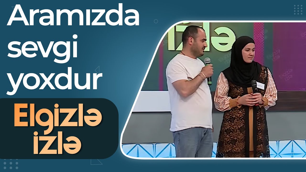 Qohum evliliyi edən cütlük - Anam bəyənib, mən almışam - Elgizlə izlə