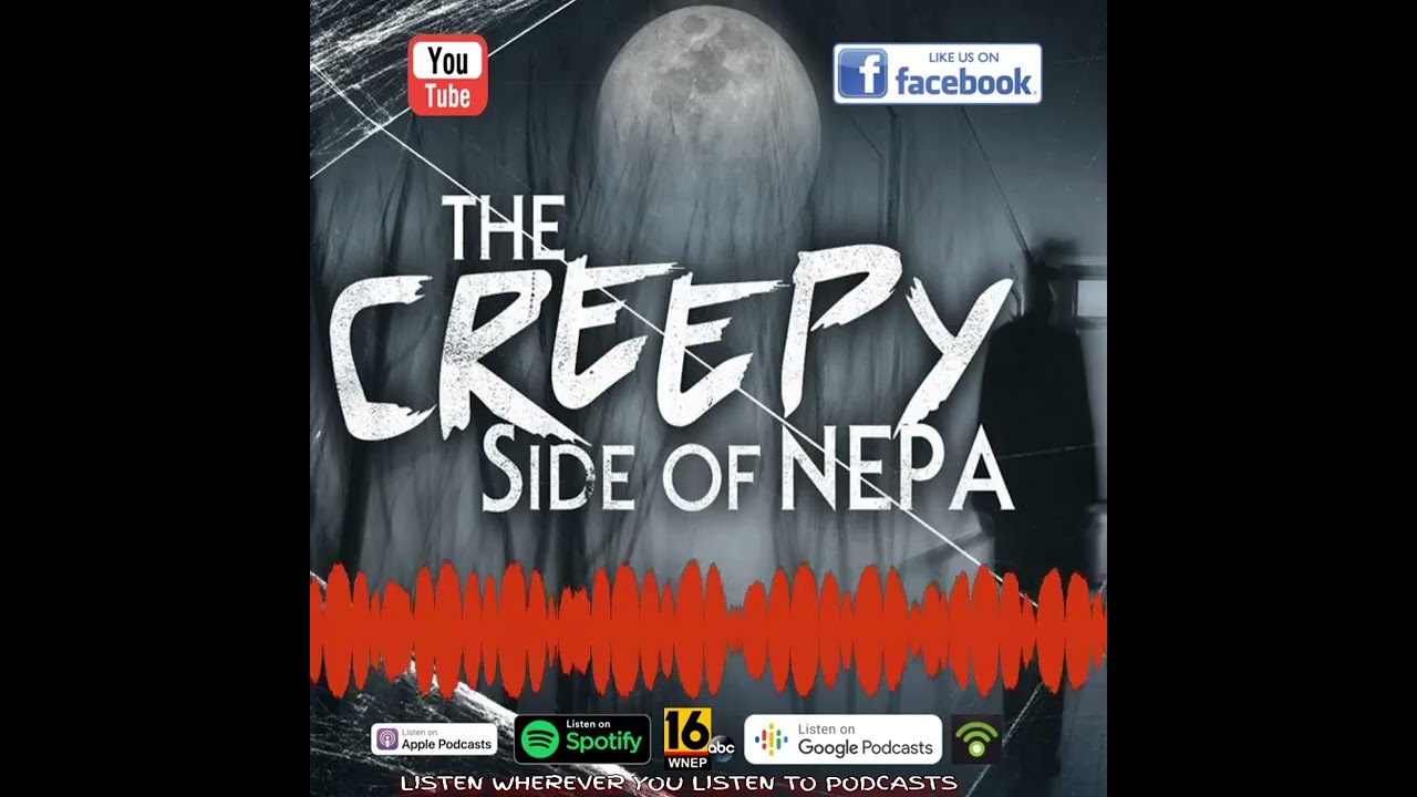 The Creepy Side of NEPA PODCAST: Investigating With Spectral Paranormal 
