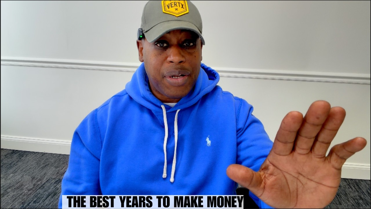 The Best Years to make MONEY are