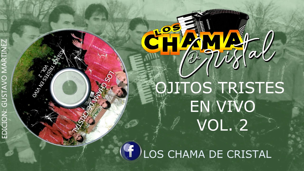 LOS CHAMA DE CRISTAL-OJITOS TRISTES EN VIVO-VOL 2