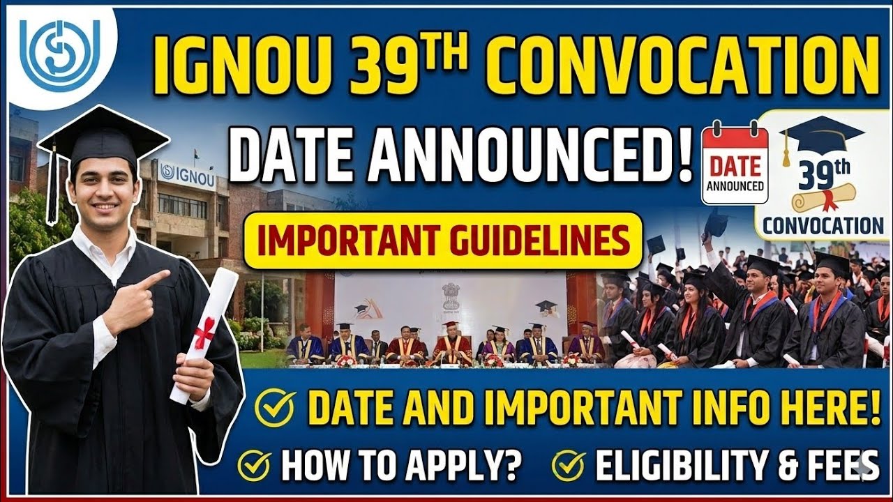 IGNOU 39th Convocation Date Announce 2026 : Important Guidelines IGNOU 39th Convocation Dates 2026