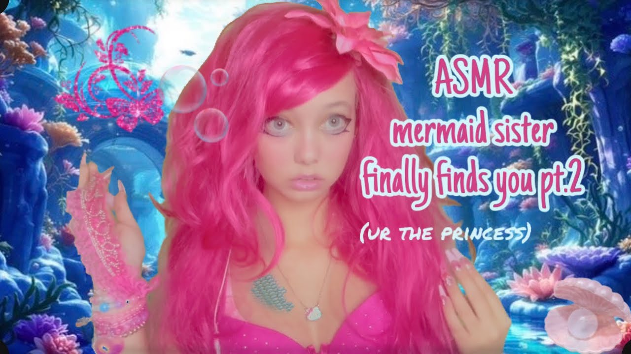 ASMR mermaid sister finally finds you pt.2 👑🧜🏼‍♀️ (ur the lost princess)