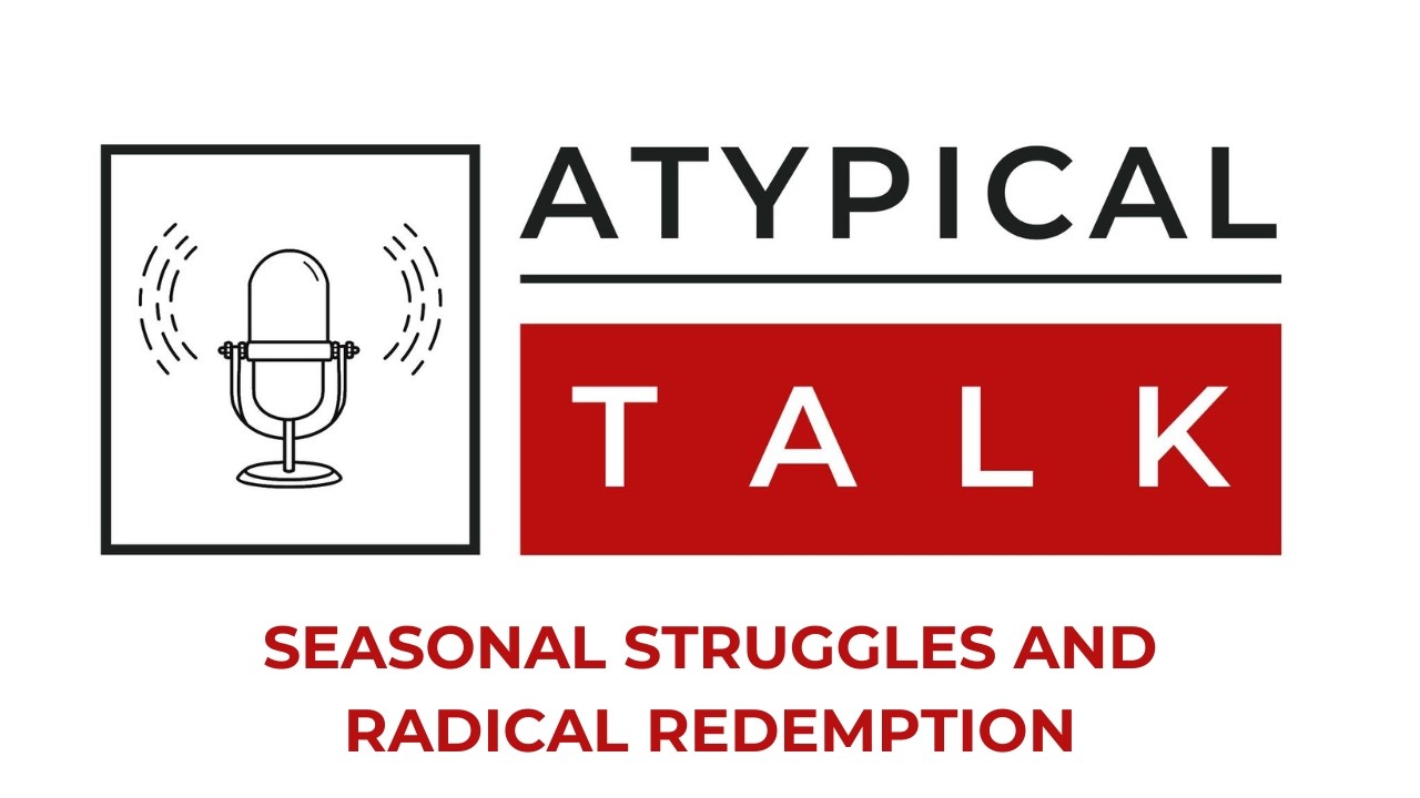 Seasonal Struggles and Radical Redemption