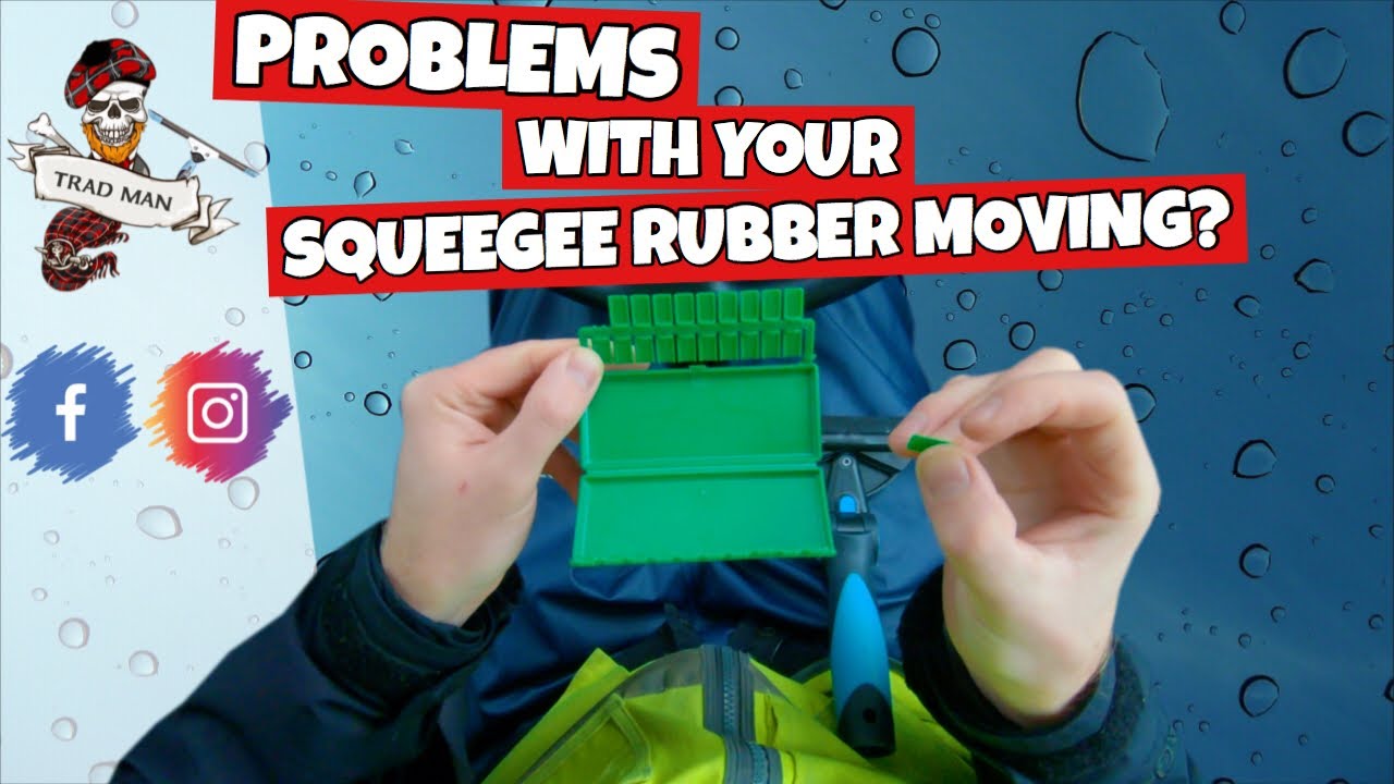 PROBLEMS WITH YOUR SQUEEGEE RUBBER MOVING?