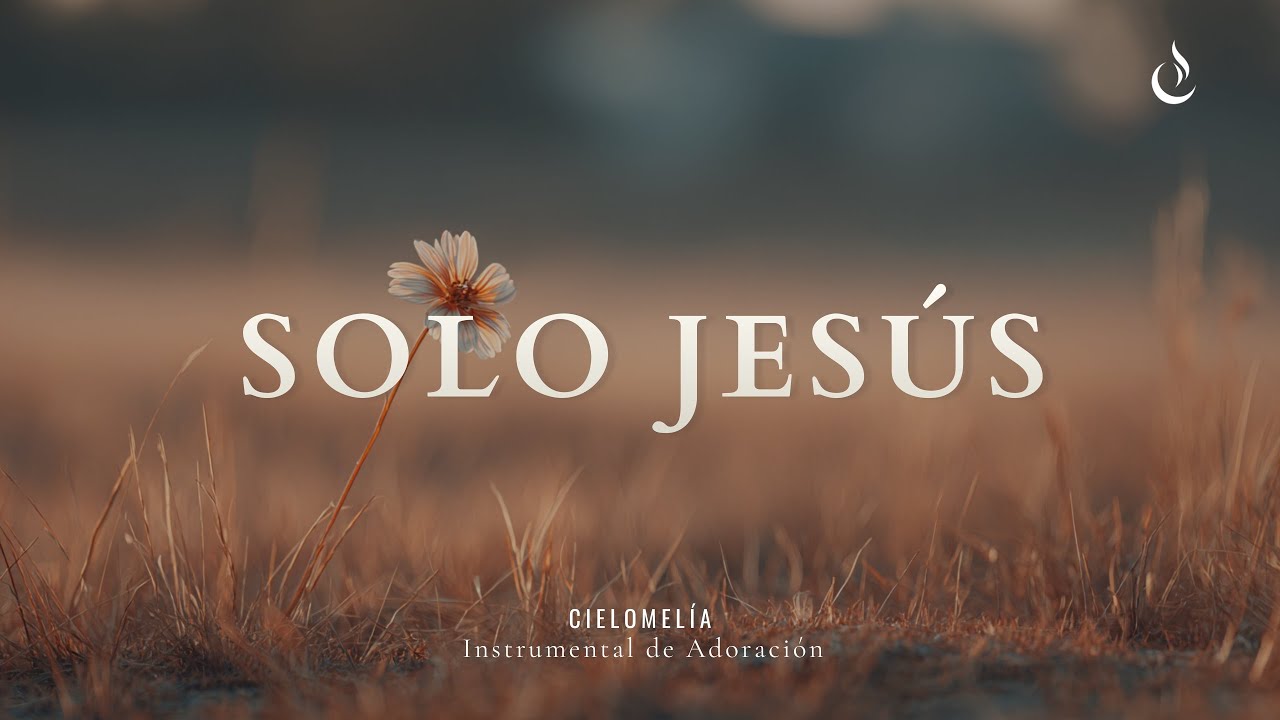 SOLO JESÚS | Piano Worship Instrumental para Oración y Devocional