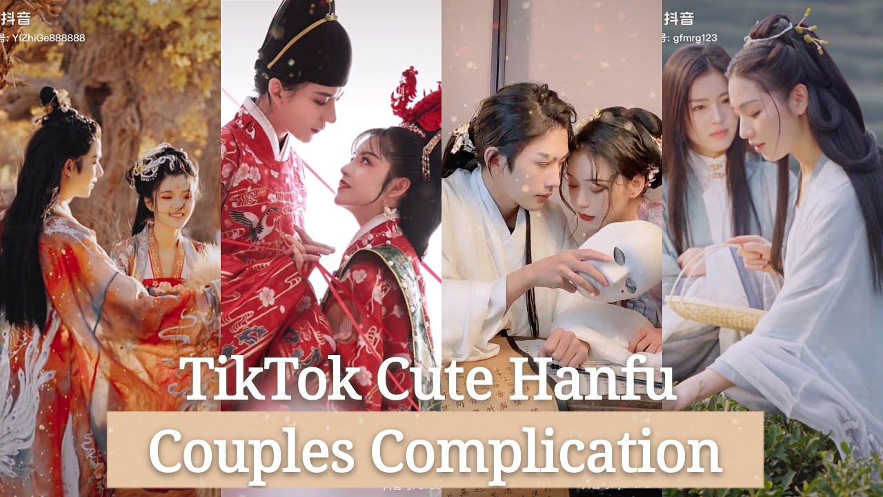 🌝Super cute TikTok China Hanfu couples complication made me feel so single汉服狗粮合集