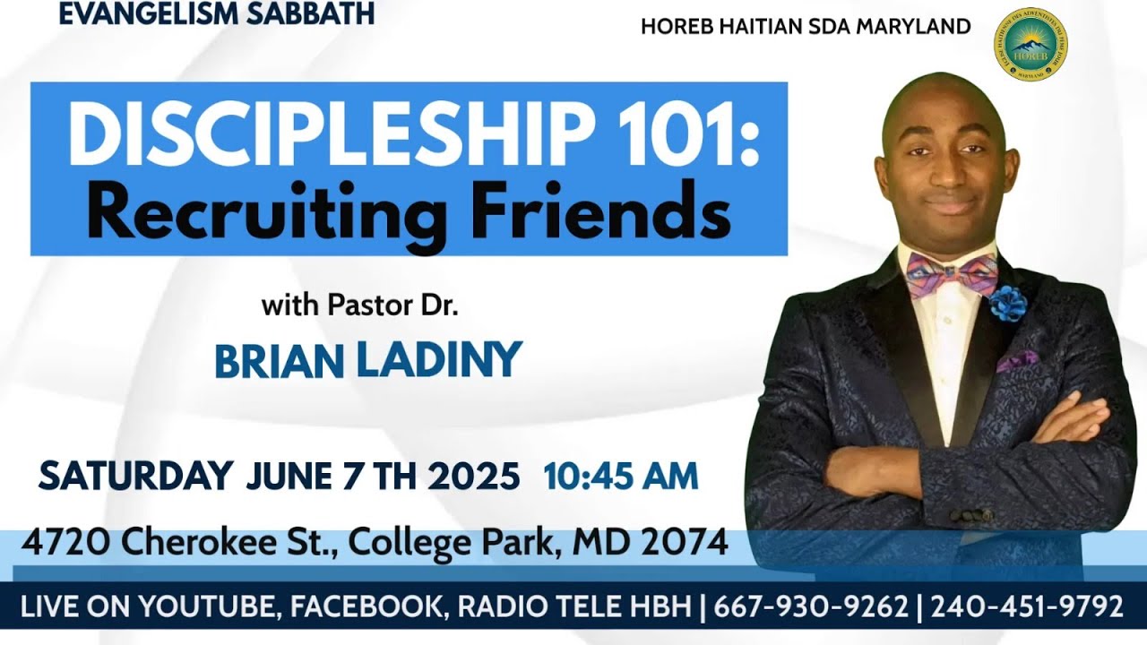 Evangelism Sabbath | Discipleship 101: Recruiting Friends | Dr. Brian Ladiny |  06/07/2025