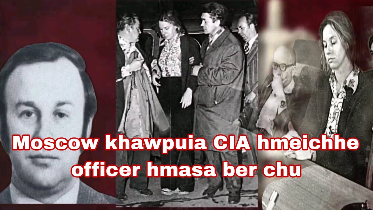 KGB in CIA hmeichhia an man engtin nge an tih ? Thawnthu Ngaihnawm /True Spy Crime in Mizo Tawng