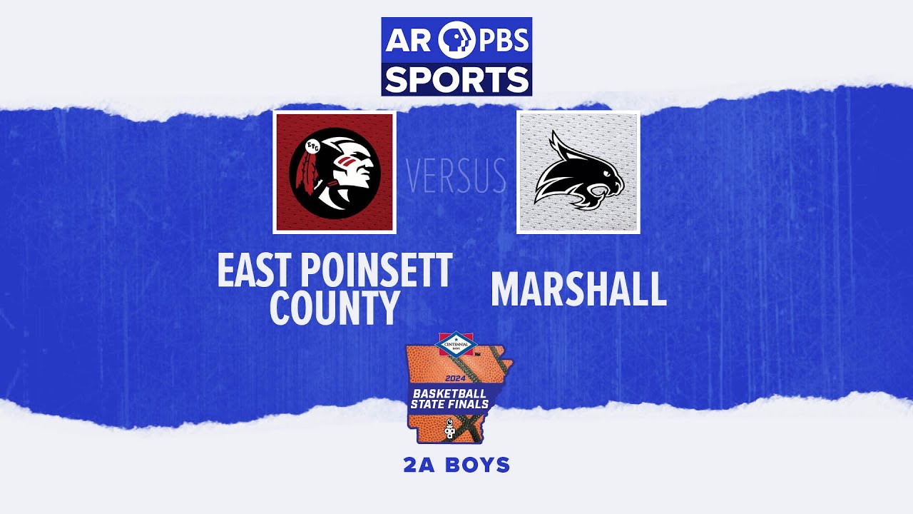 AR PBS Sports 2024 Basketball State Finals: 2A Boys - East Poinsett County vs. Marshall