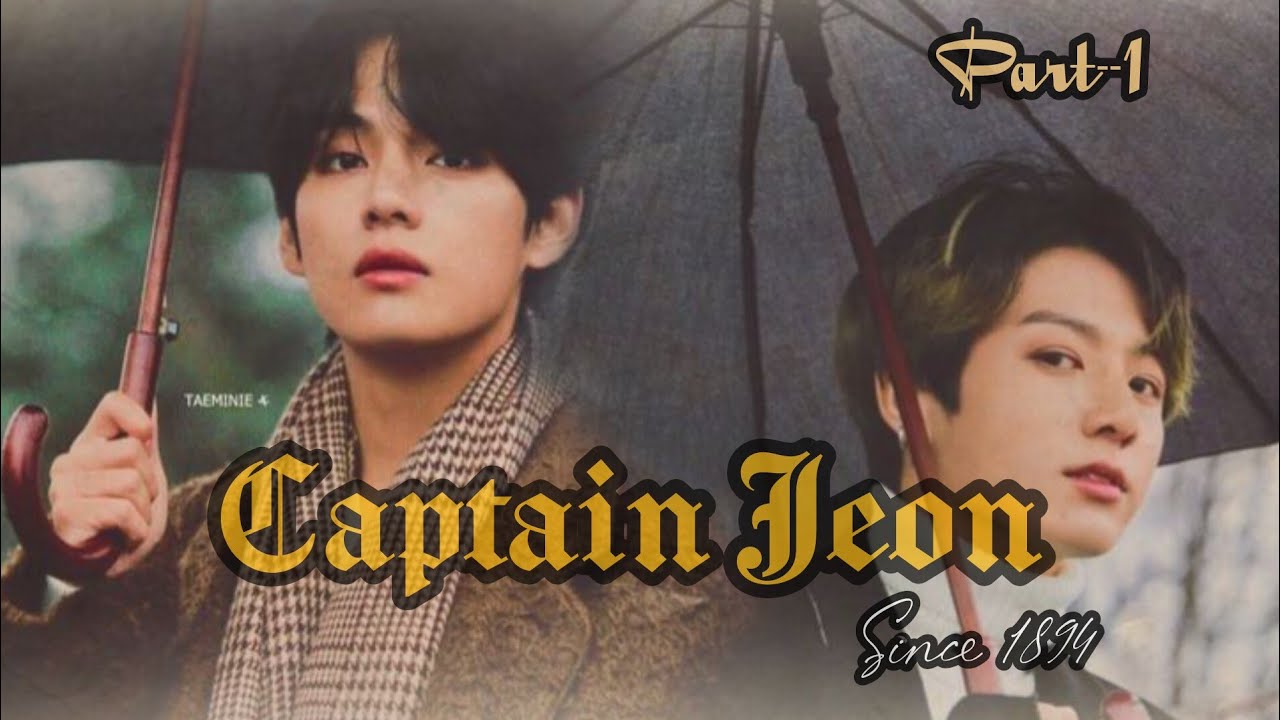 Captain Jeon (Since 1894) 💜BL story 💜 Part-1 💜 taekook love story 💜hindi dubbed 💜