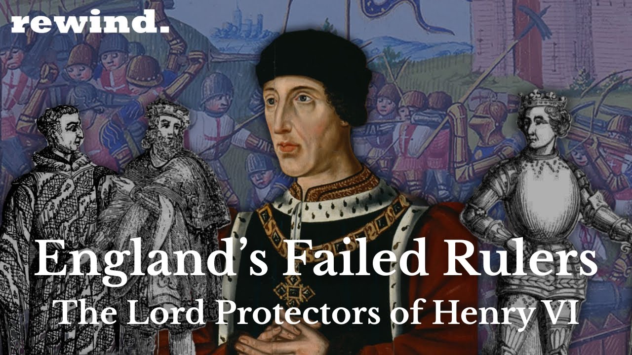 The Lord Protectors of Henry VI | Wars of the Roses Explained
