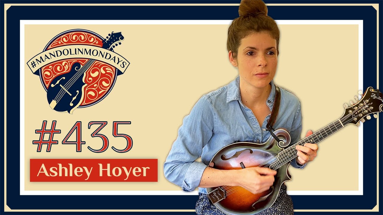 Mandolin Mondays Featuring Ashley Hoyer /// "Too Good to be True"