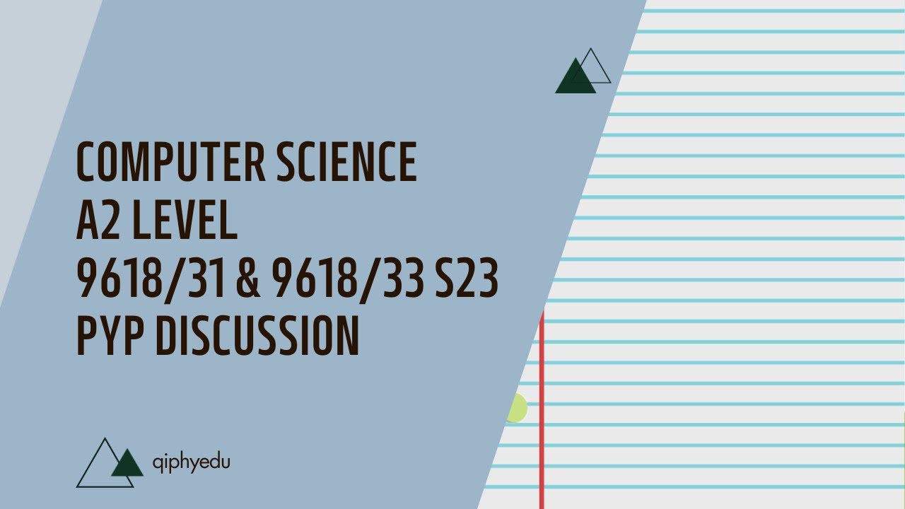 Computer Science | 9618 P31/P33 M/J 2023 | Cambridge A2 Level Past Year Paper Discussion | qiphyedu