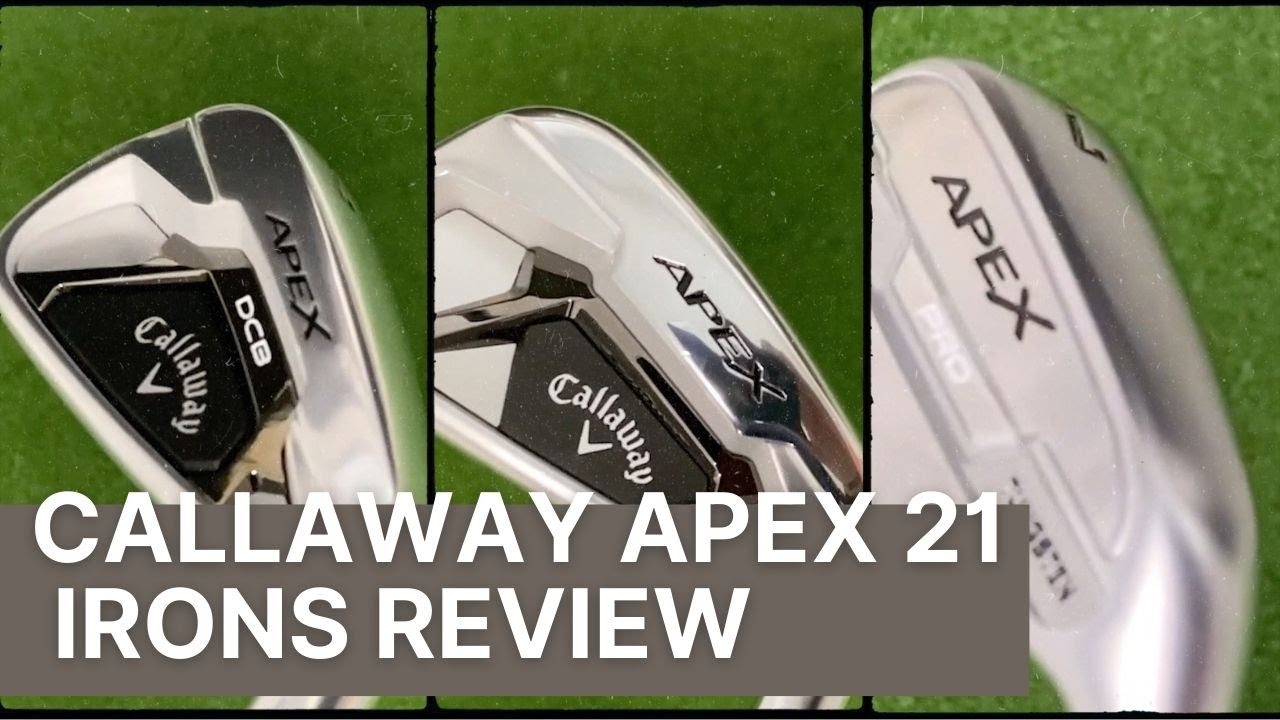 CALLAWAY APEX DCB, APEX 21 & APEX PRO IRONS (FIRST LOOK + TEST)