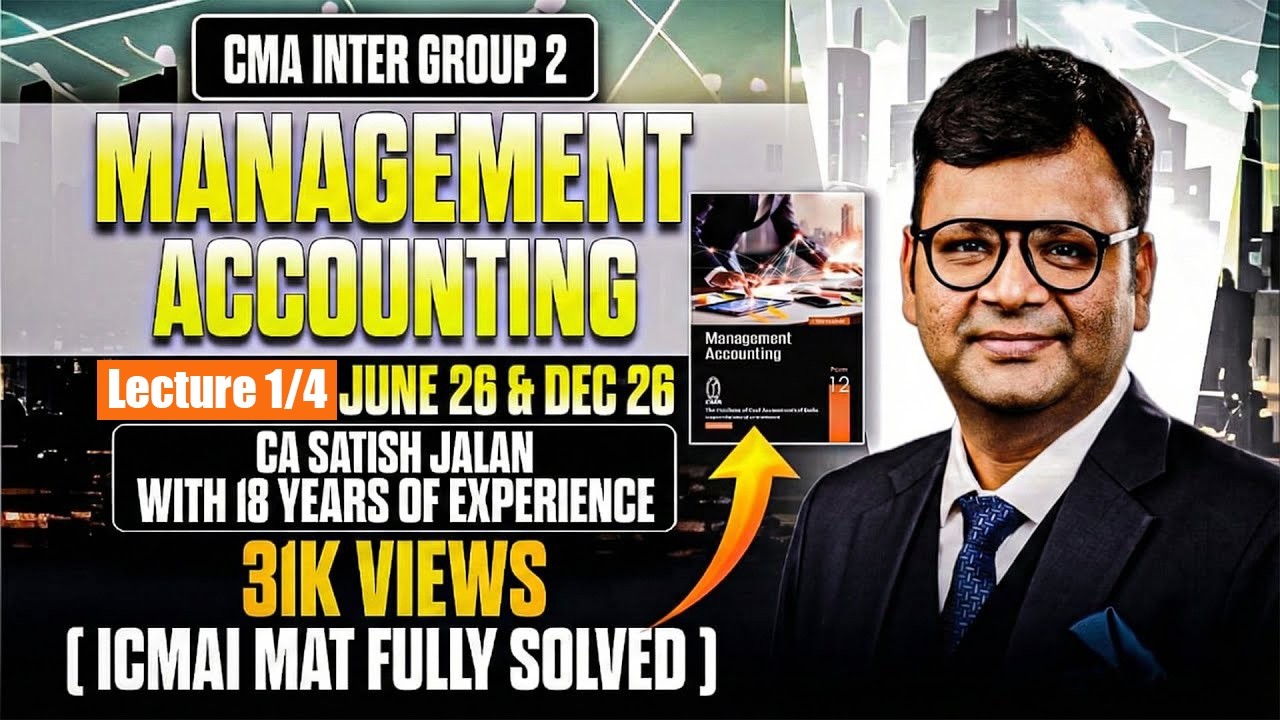 Management Accounting | 1st Class | CMA Inter Group 2 | CA Satish Jalan