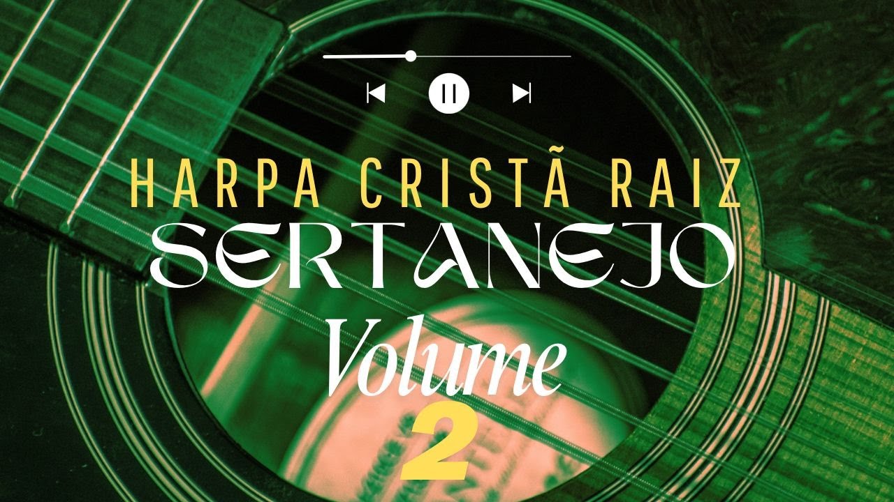 Hinos Da Harpa Crist&atilde; volume 02 &ndash; Louvor Sertanejo Raiz &ndash; Hinos Antigos
