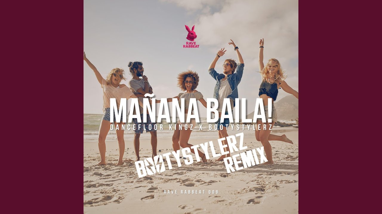 Mañana Baila! (Bootystylerz Remix)