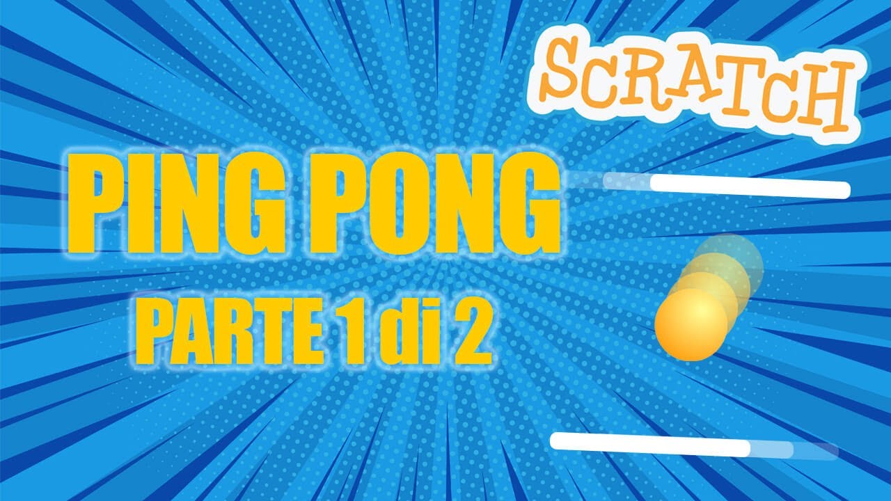 Tutorial Scratch 3 - Videogioco: Ping Pong - Parte 1 di 2