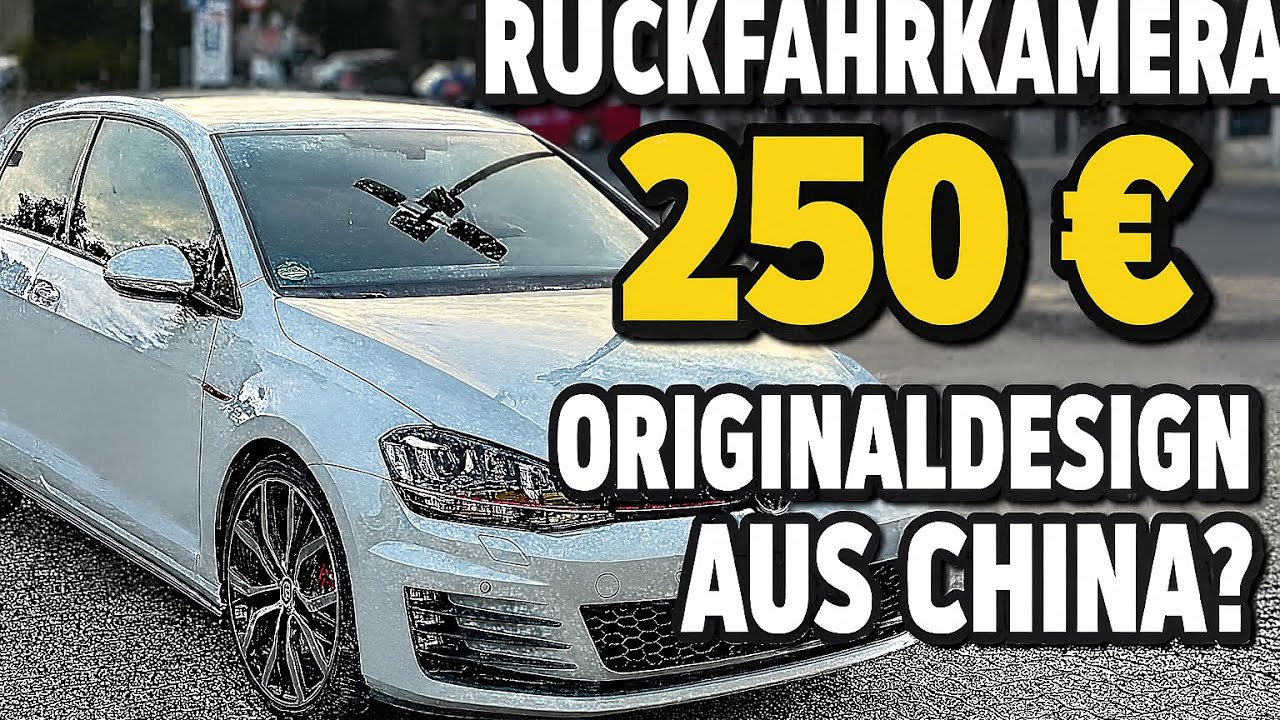 Rückfahrkamera für 250 € im OEM-Design Taugt die China-Alternative für den Golf 7 GTI?