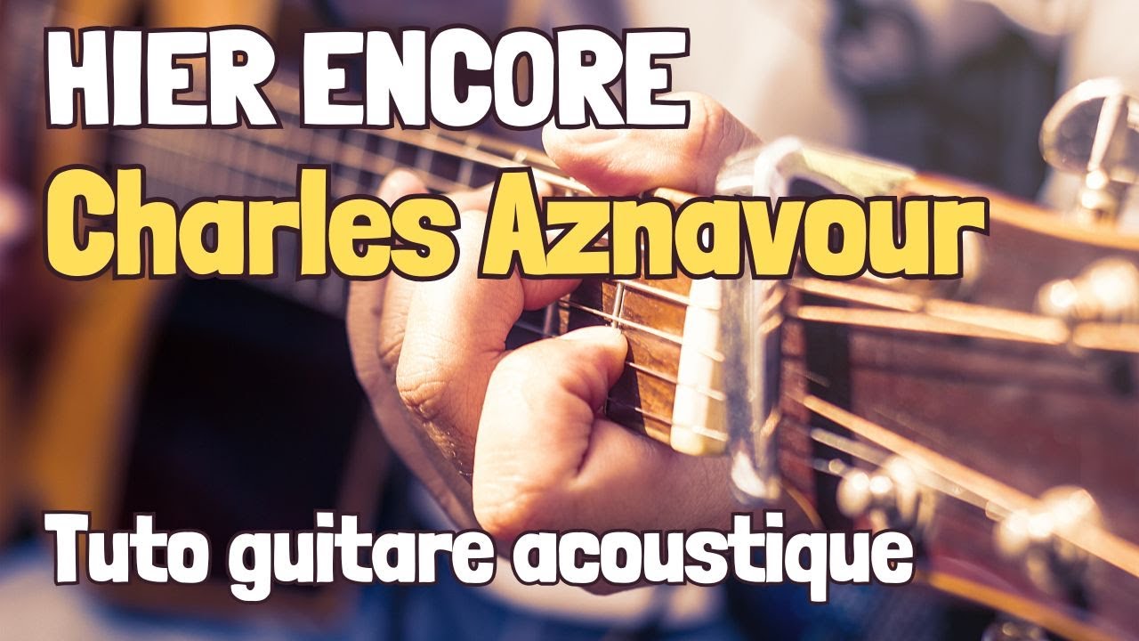 Hier Encore de Charles Aznavour - Tuto Guitare avec ipsaous