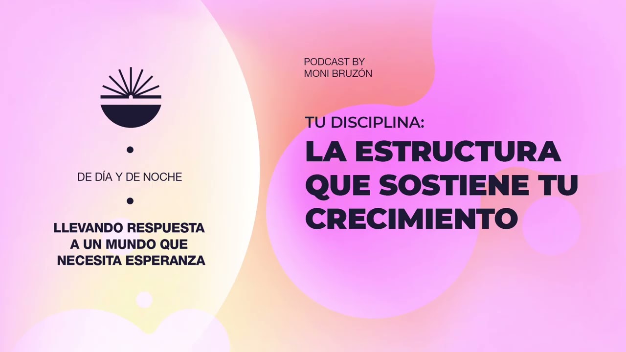 Día 19 Ayuno: Tu disciplina: la estructura que sostiene tu crecimiento #podcastcristiano