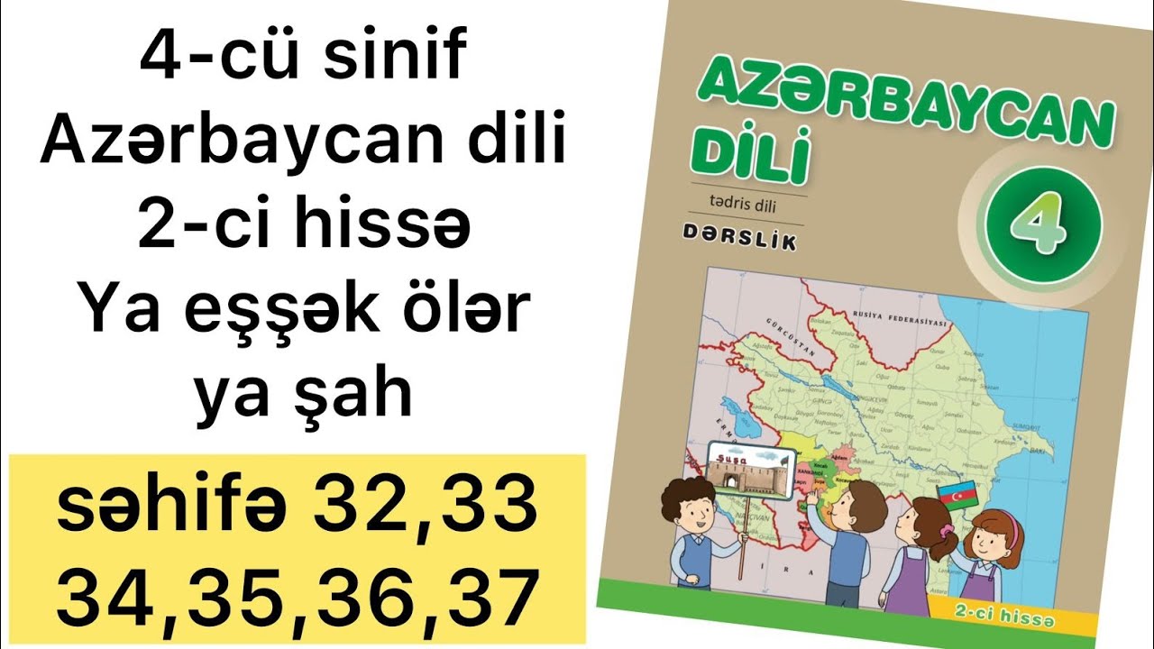 4-cü sinif Azərbaycan dili səhifə 32,33,34,35,36,37 | 2-ci hissə.Ya eşşək ölər,ya şah