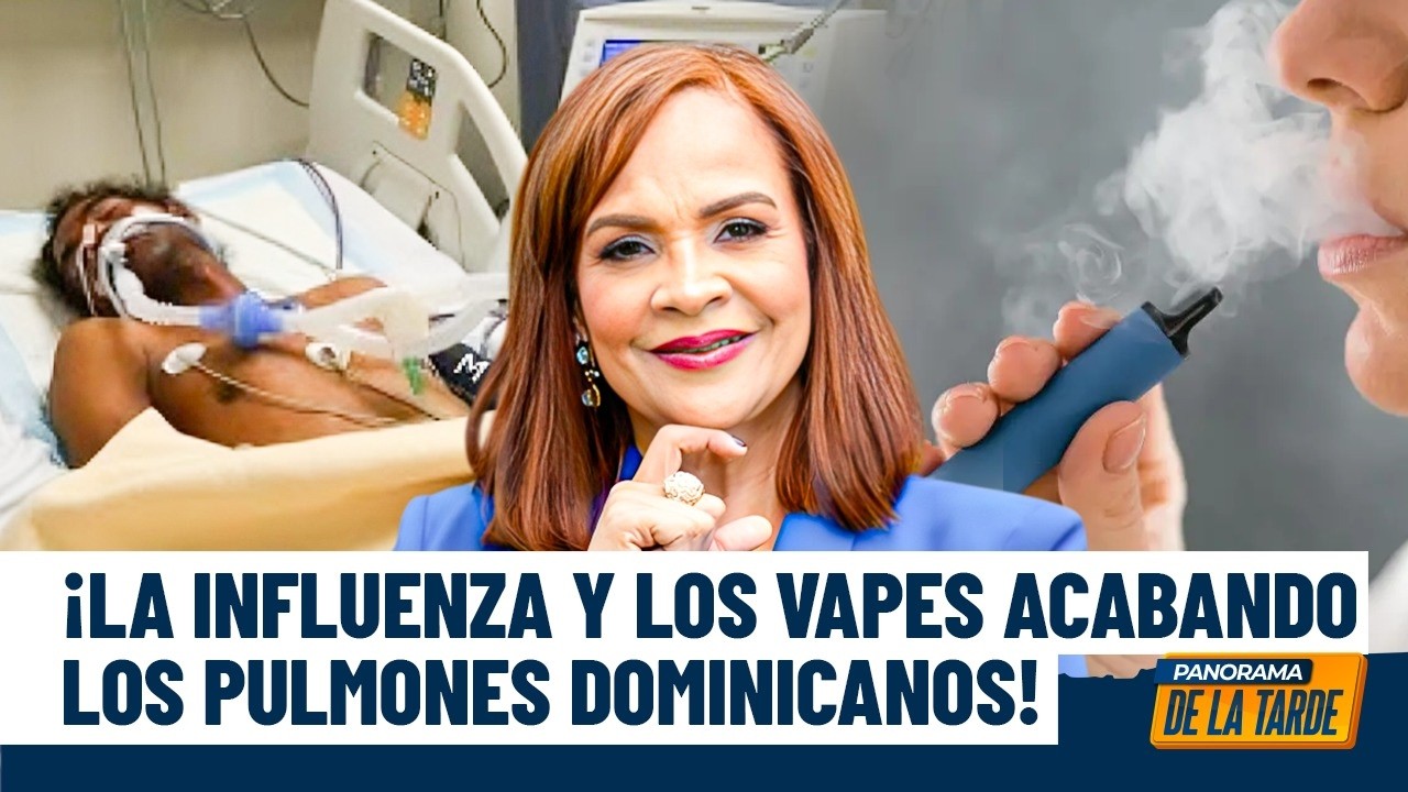 ¡La influenza y los Vapes acabando los pulmones dominicanos!