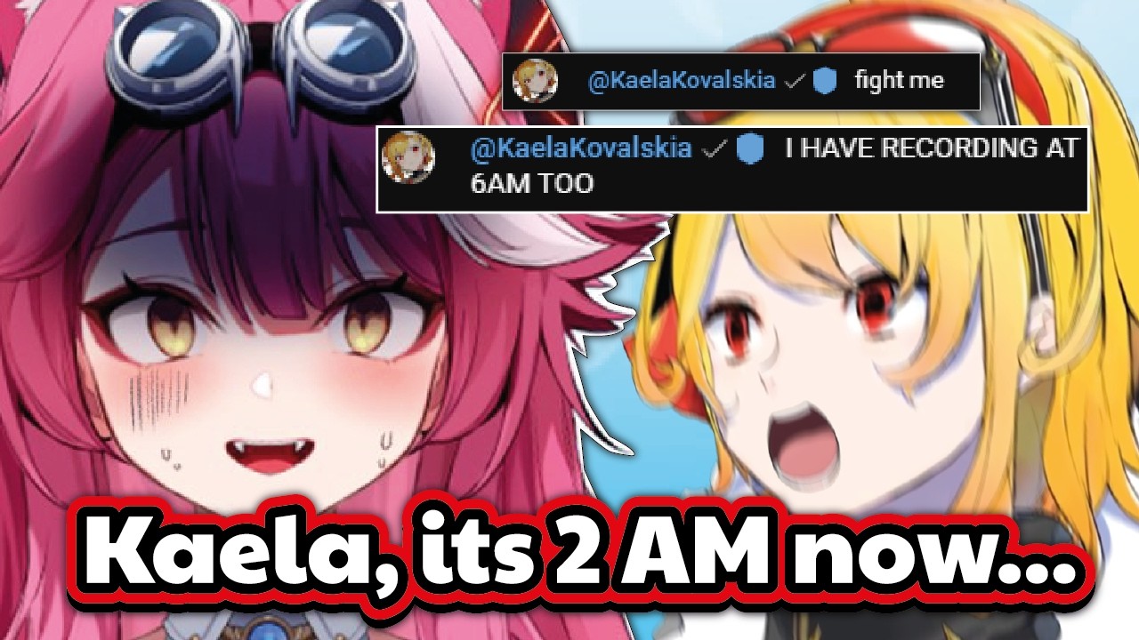 When Kaela have Recording at 6AM but still fight Raora at 2 AM!!!