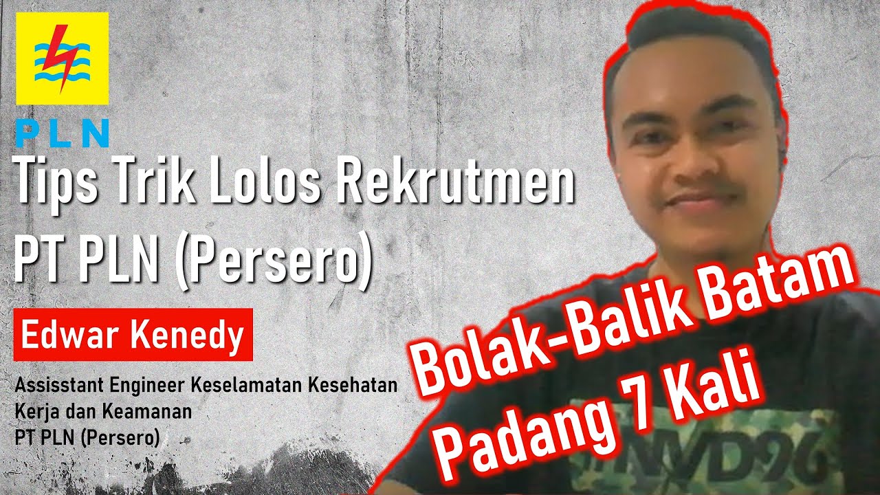 Tips Trik Lolos Rekrutmen PT PLN (persero) | Edwar Kenedy