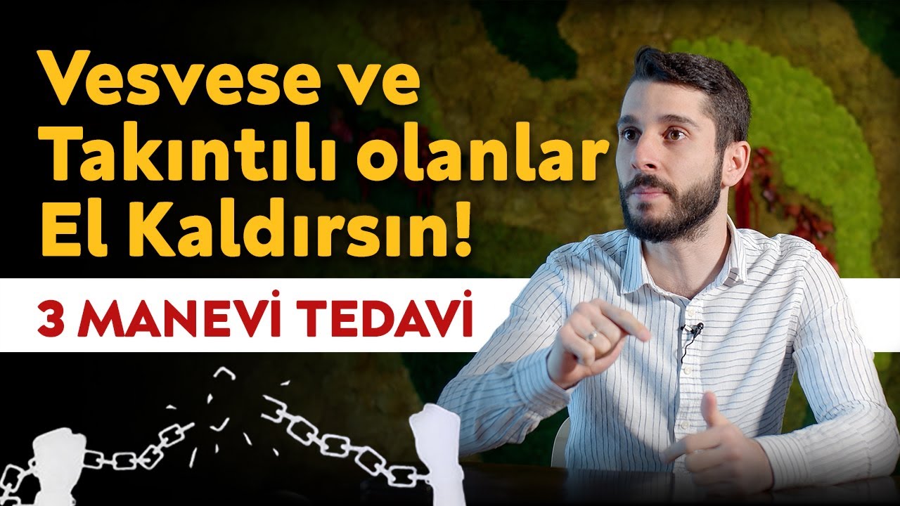 VESVESE ve TAKINTILI Olanlar EL KALDIRSIN 🖐 3 Manevi Tedavi İle Kesin Çözüm