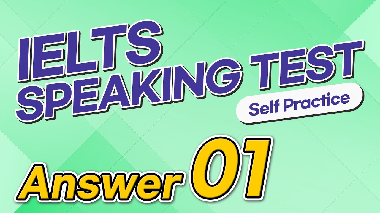 IELTS Speaking Test questions 1 - Sample Answer