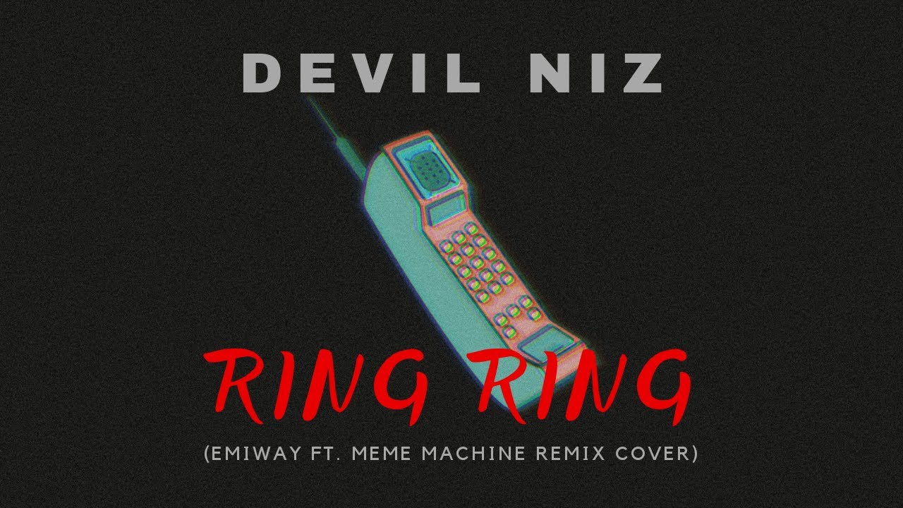 Devil NiZ - Ring Ring (Emiway ft. Meme Machine) Remix Cover