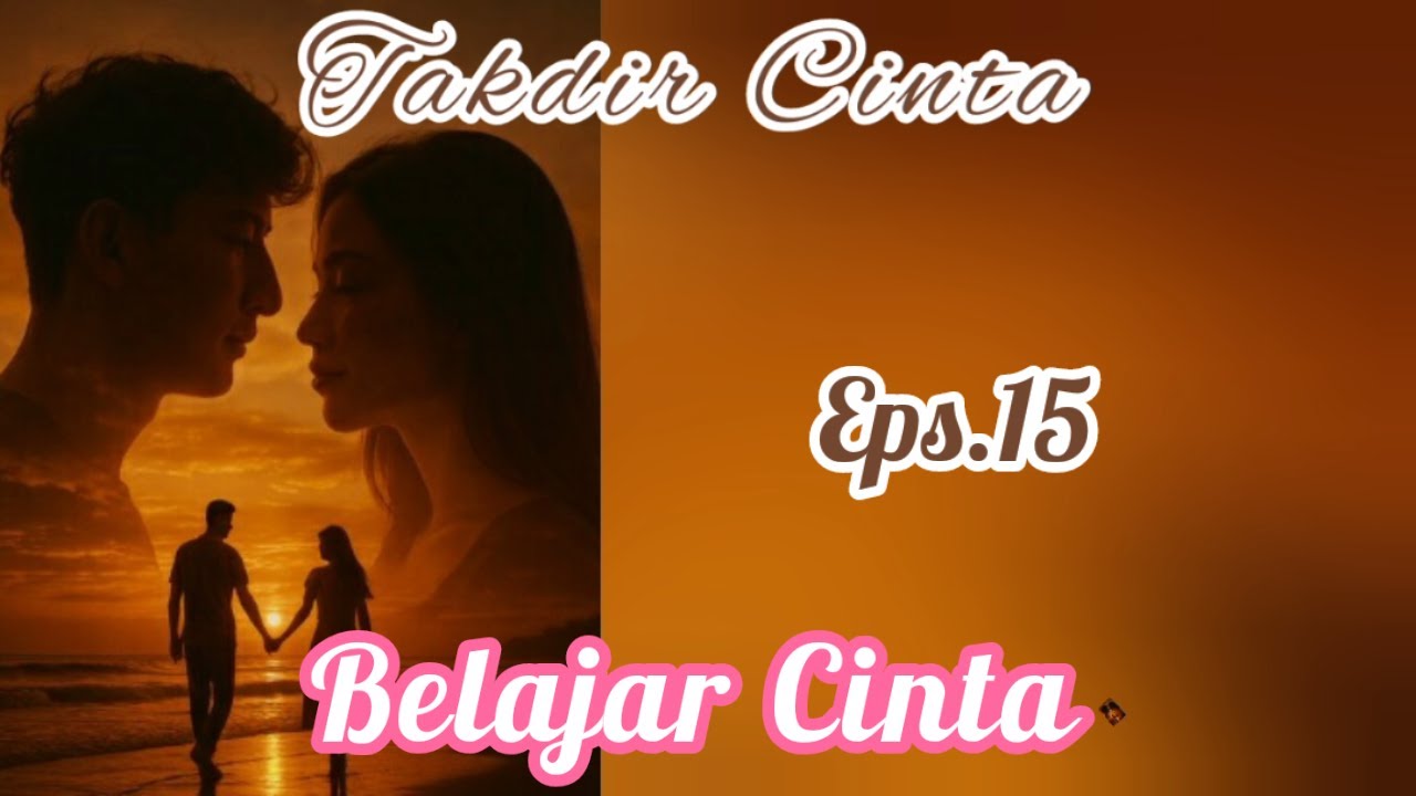 Ep15 Belajar Cinta | Cerita Romantis | Takdir Cinta