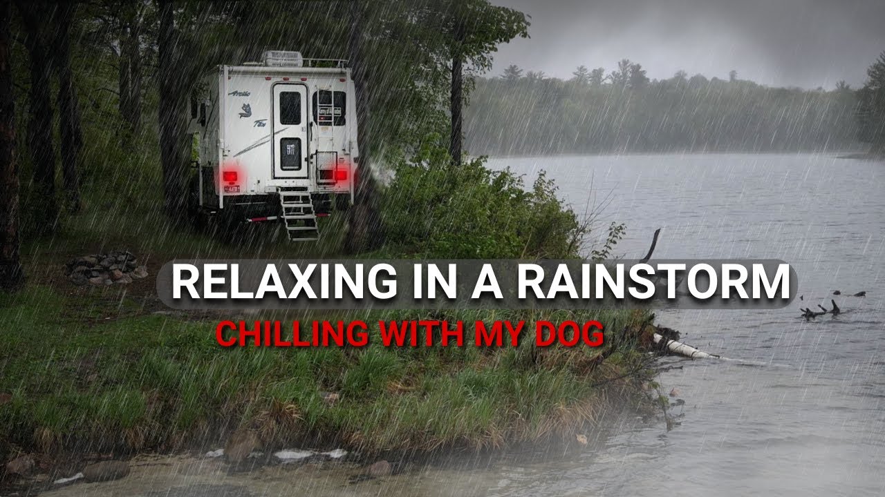 Riding Out Heavy Rains and Thunderstorms in the Camper.