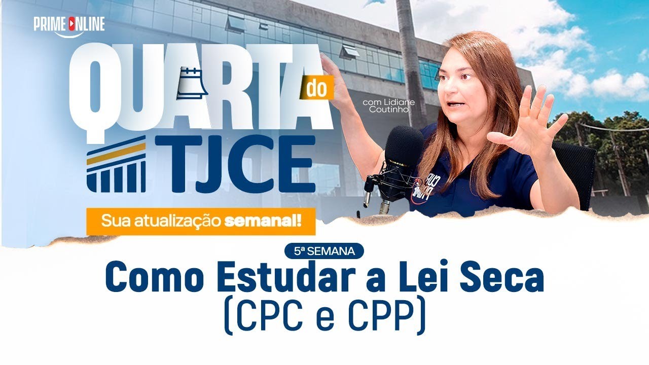 QUARTA DO TJCE | COMO ESTUDAR LEI SECA | PROFA. LIDIANE COUTINHO