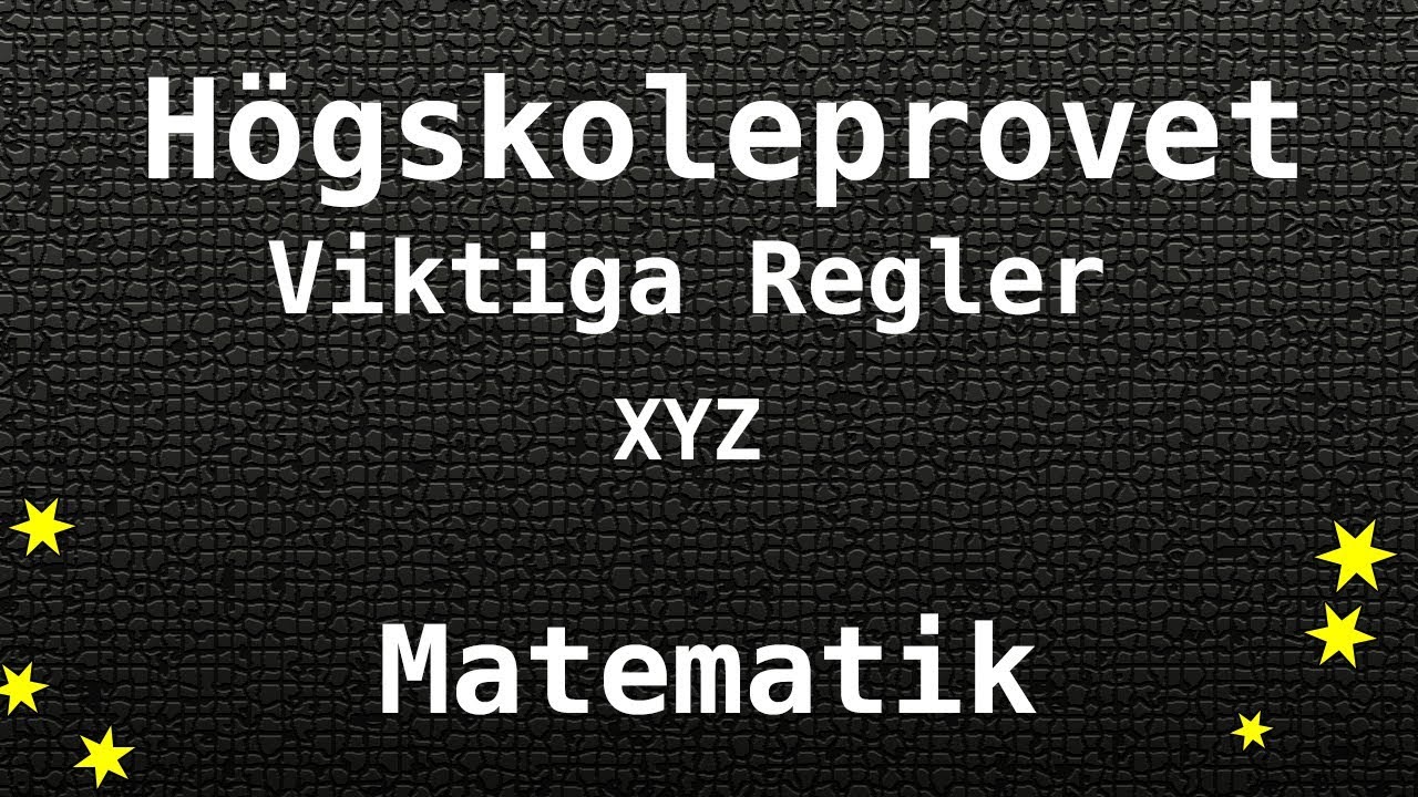 Viktigaste Matematiska Regler till Högskoleprovet - Matte, Kvantitativa, XYZ