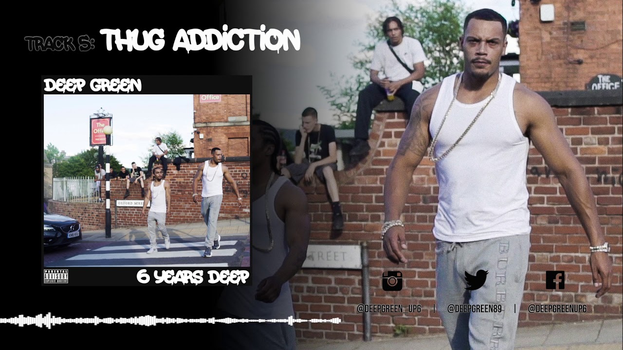 5. Deep Green - Thug Addiction (6 Years Deep) [AUDIO]