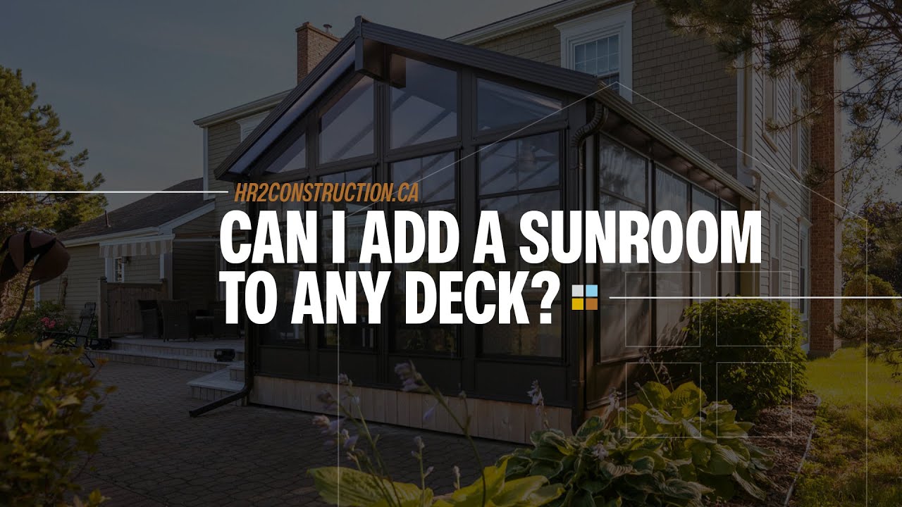 Can I Add a Sunroom to Any Deck?