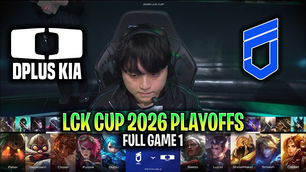 DK vs DNS GAME 1 LCK CUP 2026 PLAYOFFS | FULL GAME | DPLUS KIA vs DN SOOPERS G1 LCK 2026