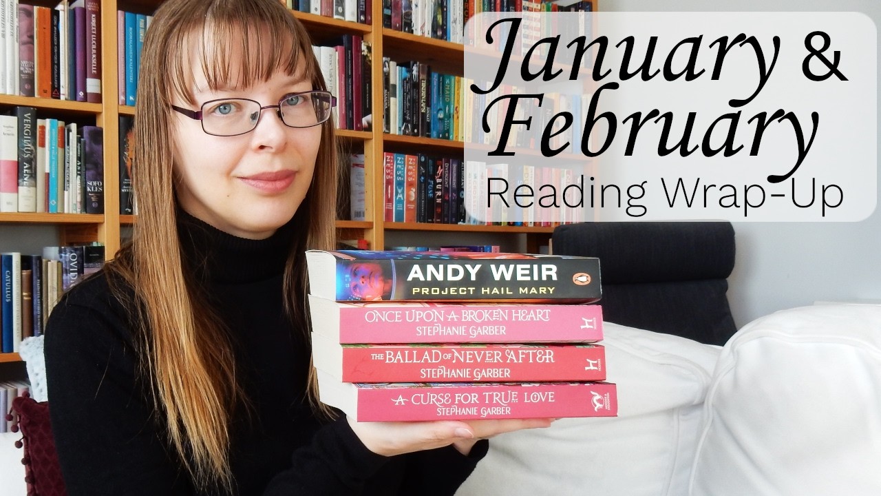 Project Hail Mary and Once upon a Broken Heart Trilogy | January & February Reading Wrap-up