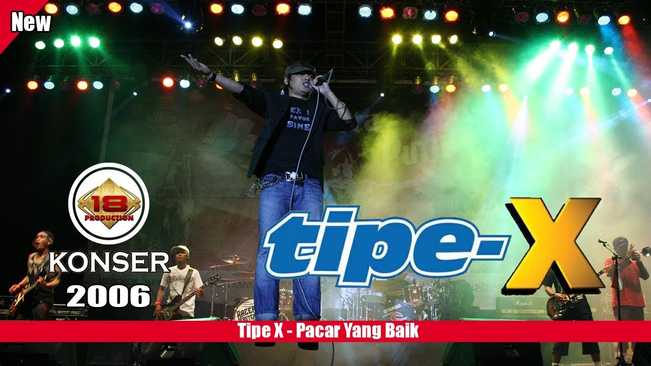 TIPE X - "PACAR YANG BAIK" (LIVE KONSER SINTANG 2006)