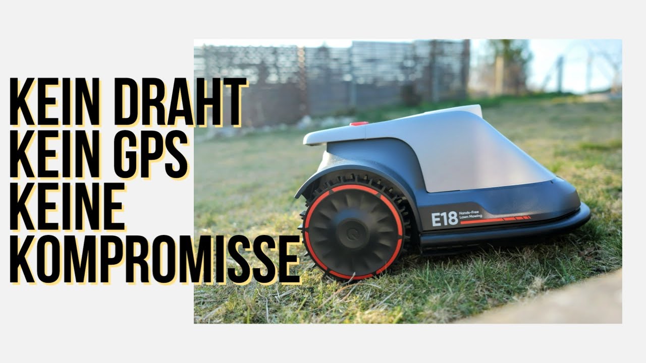 𝙆𝙚𝙞𝙣 𝘽𝙚𝙜𝙧𝙚𝙣𝙯𝙪𝙣𝙜𝙨𝙙𝙧𝙖𝙝𝙩, 𝙠𝙚𝙞𝙣 𝙂𝙋𝙎, keine umständliche Einrichtung – eufy E15/E18 Mähroboter im Test
